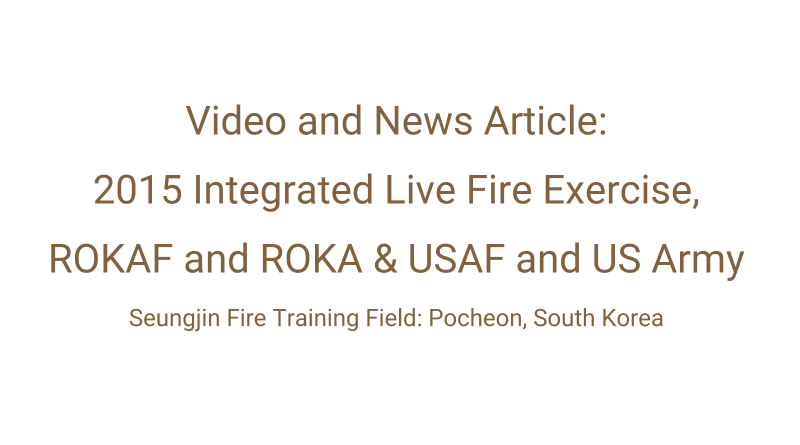 2015 Integrated Live Fire Exercise, South Korea and USA: Video and News Article